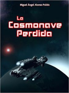 La Cosmonave perdida, de Miguel Ángel Alonso Pulido
