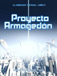 Proyecto Armagedón de Miguel Ángel Alonso Pulido