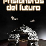 Prisioneros del futuro de Miguel Ángel Alonso Pulido