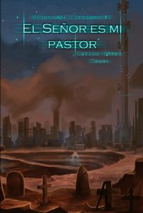 Cubierta de El Señor es mi pastor, de Carlos Pérez Casas. Una novela de fantasía y ciencia ficción.